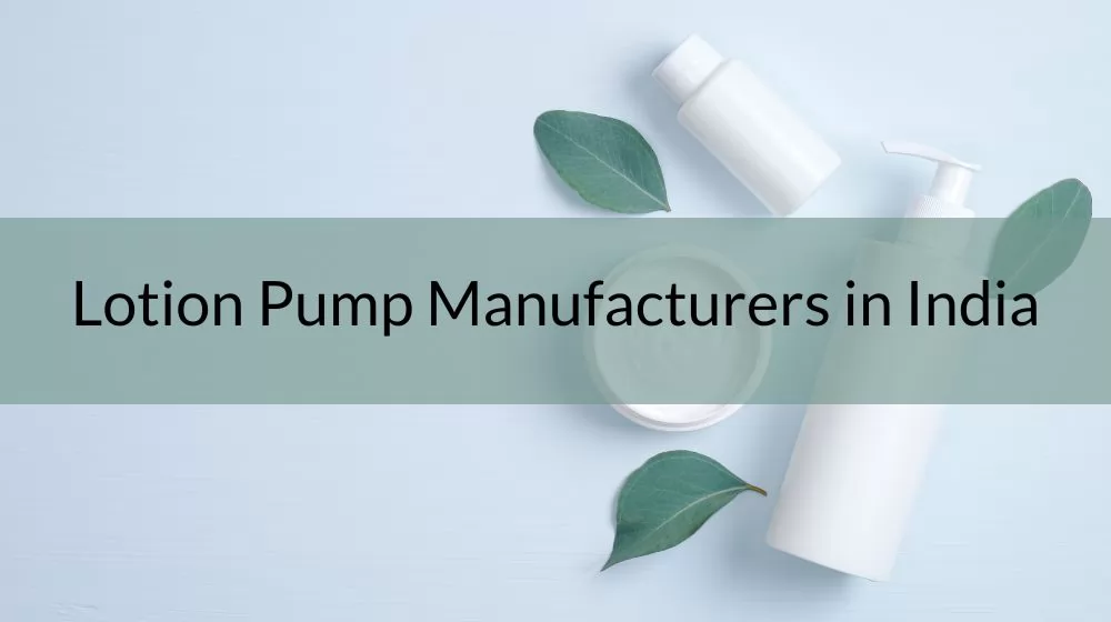 lotion pump manufacturers in India