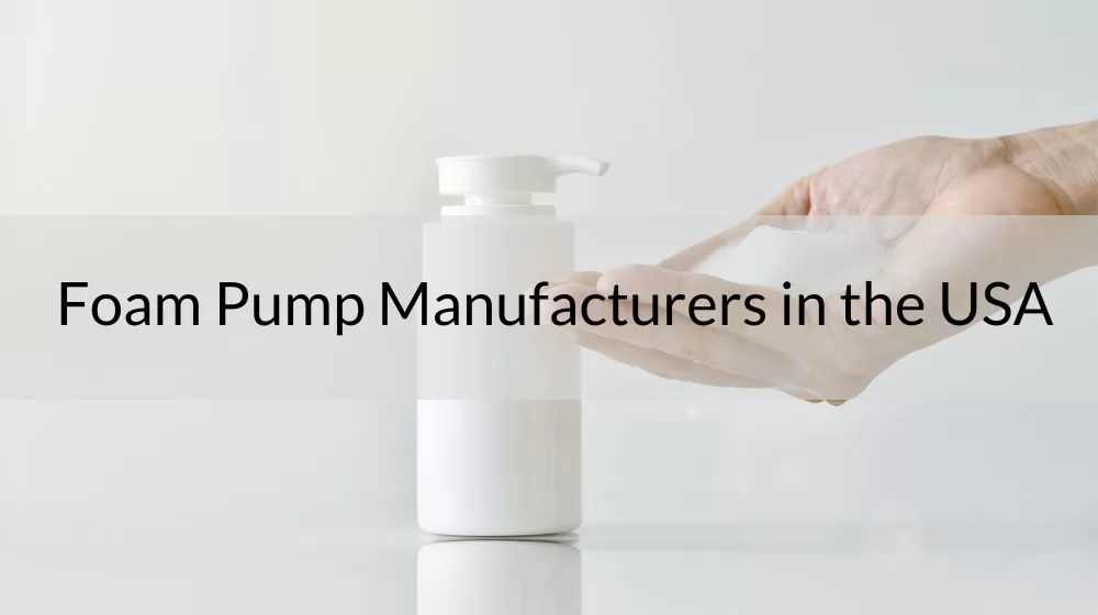 foam pump manufacturers in the USA