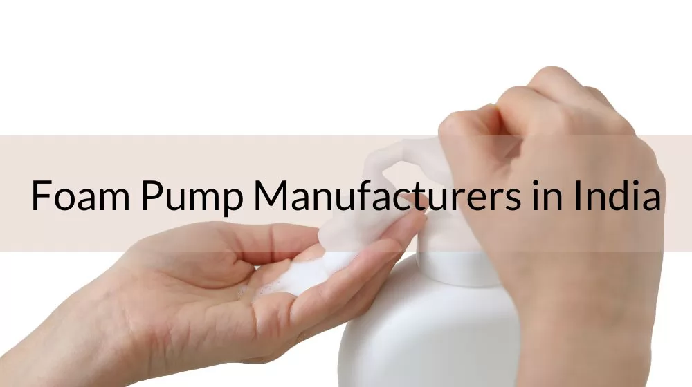 foam pump manufacturers in India